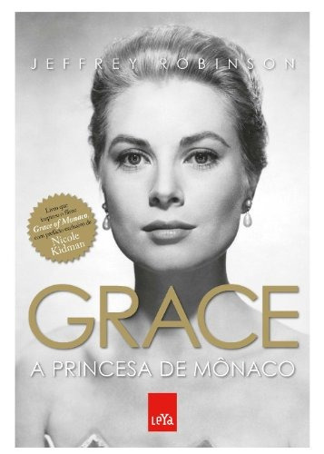 Grace. A Princesa de Mônaco, de Robinson, Jeffrey. Editorial Casa dos Mundos Produção Editorial e Games LTDA, capa mole em português, 2014