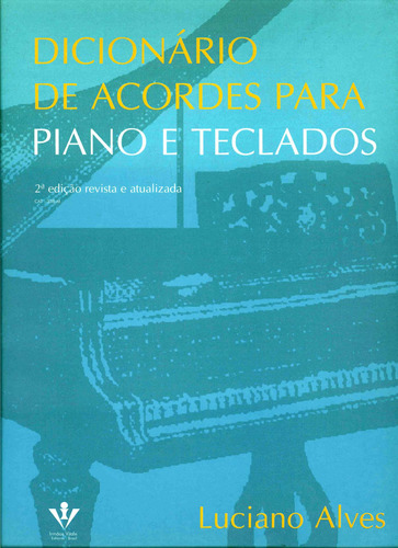 Dicionário de acordes para piano e teclados, de Alves, Luciano. Editora Irmãos Vitale Editores Ltda, capa mole em português, 1996