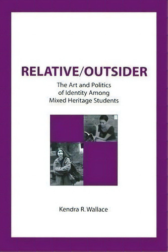 Relative/outsider, De Kendra R. Wallace. Editorial Abc Clio, Tapa Blanda En Inglés