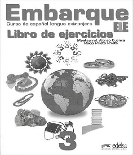 Embarque 3 - Libro De Ejercicios: Embarque 3 - Libro De Ejercicios, De Alonso, Montserrat. Editora Edelsa, Capa Mole Em Espanhol