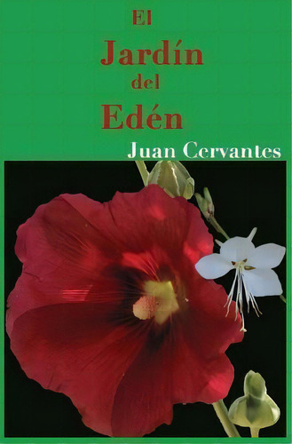 El Jard N Del Ed N, De Juan Cervantes. Editorial Createspace Independent Publishing Platform, Tapa Blanda En Español