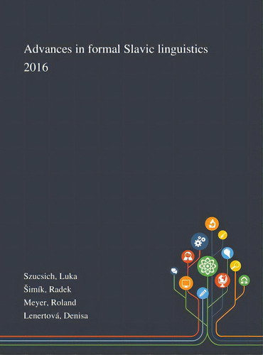 Advances In Formal Slavic Linguistics 2016, De Szucsich, Luka. Editorial Saint Philip Street Pr, Tapa Dura En Inglés