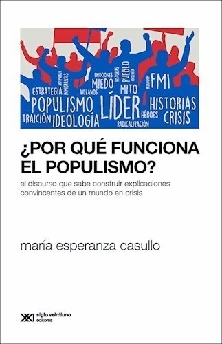 Por Que Funciona El Populismo - Maria Esperanza Casullo