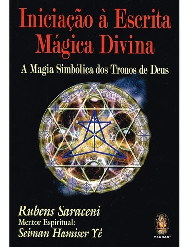 Imagem 1 de 1 de Iniciação À Escrita Mágica Divina - A Magia Simbólica Dos Tr