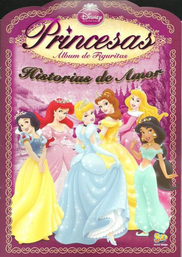 Figuritas Del Álbum Princesas Historias De Amor Del Año 2010