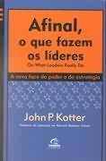 Livro Afinal, O Que Fazem Os Líderes - John P. Kotter [2000]