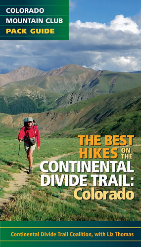 The Best Hikes On The Continental Divide Trail: Colorado, De The Tinental Divide Trail Coalition. Editorial Mountaineers Books, Tapa Blanda En Inglés