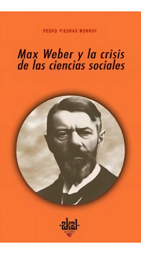 Max Weber Y La Crisis De Las Ciencias Sociales