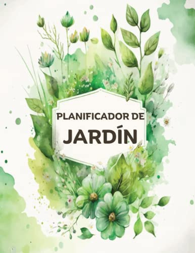 Planificador De Jardin: Cuaderno Organizador De Jardineria P