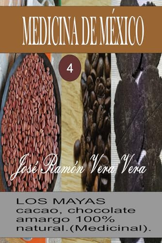 Medicina De México 4: Los Mayas, Cacao, Chocolate Amargo 100