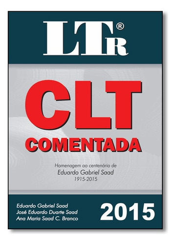 Clt Comentada, De Eduardo  Gabriel Saad. Editora Ltr Em Português