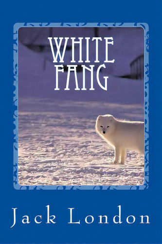 White Fang, De London, Jack. Editorial Createspace, Tapa Blanda En Inglés