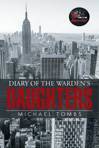Diary Of The Warden's Daughters, De Tombs, Michael. Editorial Xlibris Corp, Tapa Blanda En Inglés