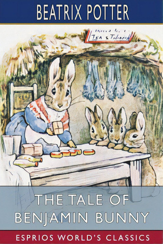 The Tale Of Benjamin Bunny (esprios Classics), De Potter, Beatrix. Editorial Blurb Inc, Tapa Blanda En Inglés