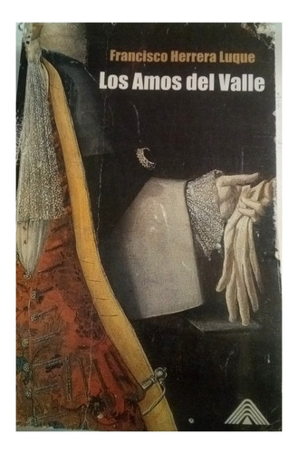 Oferta Libro Los Amos Del Valle De Francisco Herrera Luque 