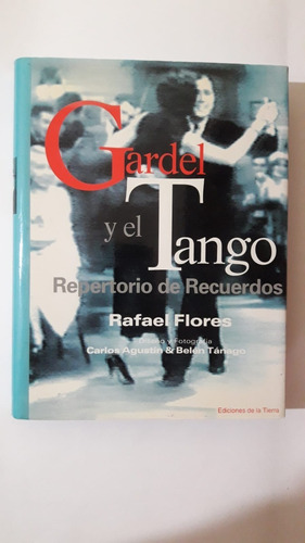 Gardel Y El Tango Por Rafael Flores