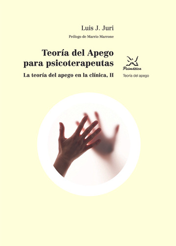 Teoría Del Apego Para Psicoterapeutas - Mario Marrone