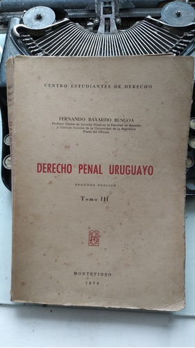 Derecho Penal Uruguayo Tomo 3 / Fernando Bengoa