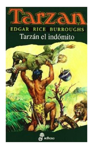 Tarzan El Indómito, Edgar Rice Burroughs, Editorial Edhasa.