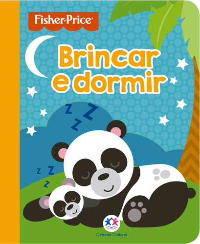 Fisher-Price - Brincar e dormir, de Cultural, Ciranda. Ciranda Cultural Editora E Distribuidora Ltda., capa mole em português, 2019