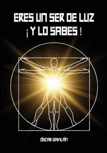 Eres Un Ser De Luz ¡y Lo Sabes!