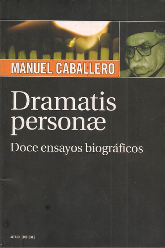 Dramatis Personae (biografías / Nuevo) / Manuel Caballero