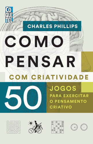 Como pensar com criatividade, de Phillips, Charles. Editorial Coquetel - NF, capa mole em português, 2021