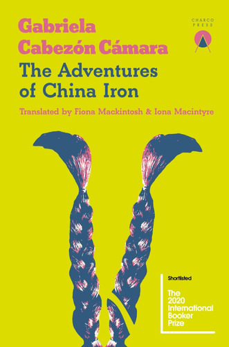 The Adventures Of China Iron. Gabriela Cabezon Camara. Charc