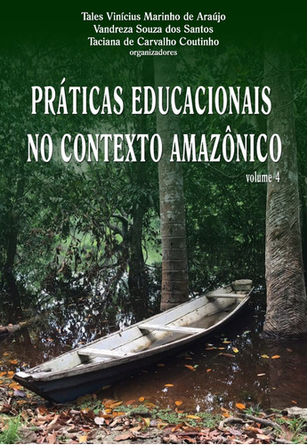 Práticas Educacionais No Contexto Amazônico, Vol. Iv