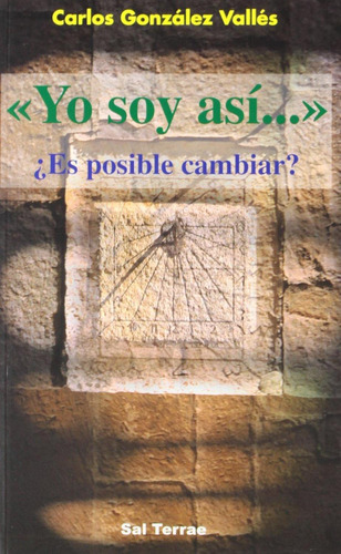 Yo Soy Asi ... Es Posible Cambiar? (spanish Edition) Gonzale