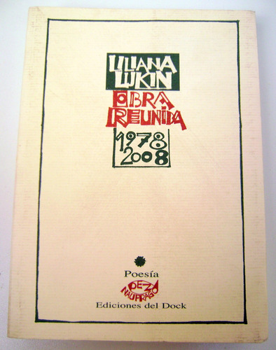 Obra Reunida Liliana Lukin 1978 2008 Poesia E Del Dock Boedo