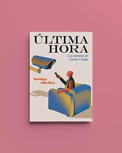 Última Hora. Los Cuentos De Carne Cruda: Edición En Rústica