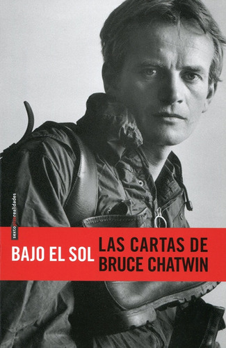 Bajo El Sol. Las Cartas De Bruce Chatwin - Elizabeth Chatwin