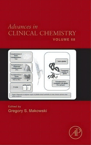 Advances In Clinical Chemistry: Volume 68, De Gregory S. Makowski. Editorial Elsevier Science Publishing Co Inc, Tapa Dura En Inglés