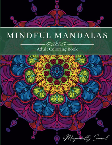 Mandalas Mindful: Libro Para Colorear