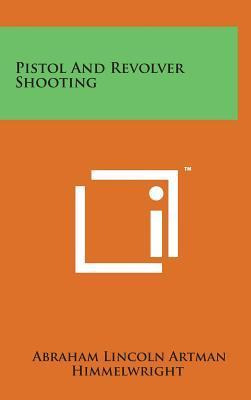 Libro Pistol And Revolver Shooting - Abraham Lincoln Artm...