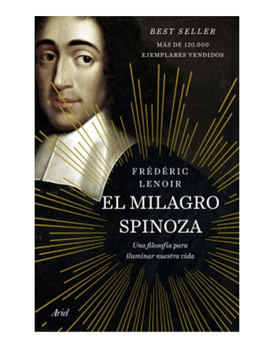 Libro El Milagro Spinoza Una Filosofia Para Iluminar Nuestr