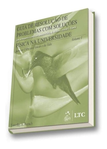 Fisica Na Universidade Para As Ciencias Fisicas E Da Vida - Vol I - Ltc, De Timothy A French. Editora Ltc - Livros Tecnicos E Cientificos Ed L, Capa Mole, Edição 1 Em Português