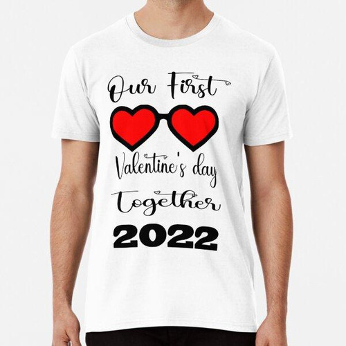 Remera Nuestro Primer Día De San Valentín Juntos 2022 Camise