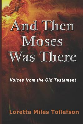Libro And Then Moses Was There: Voices From The Old Testa...