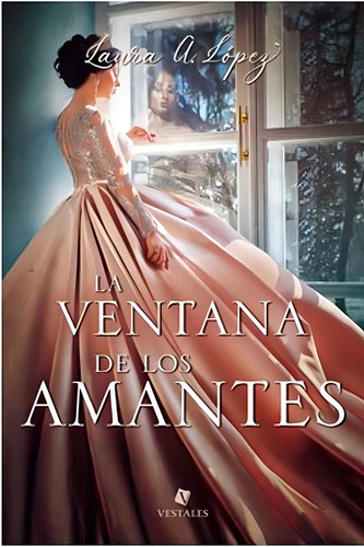 La Ventana De Los Amantes - Laura A. Lopez