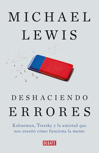 Libro: Deshaciendo Errores: Kahneman, Tversky Y La Amistad