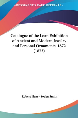 Libro Catalogue Of The Loan Exhibition Of Ancient And Mod...