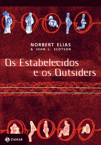 Os estabelecidos e os outsiders: Sociologia das relações de poder a partir de uma pequena comunidade, de Elias, Norbert. Editora Schwarcz SA, capa mole em português, 2000