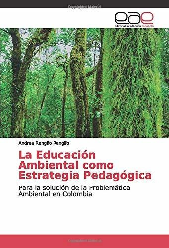 Libro La Educación Ambiental Como Estrategia Pedagógica Lcm2