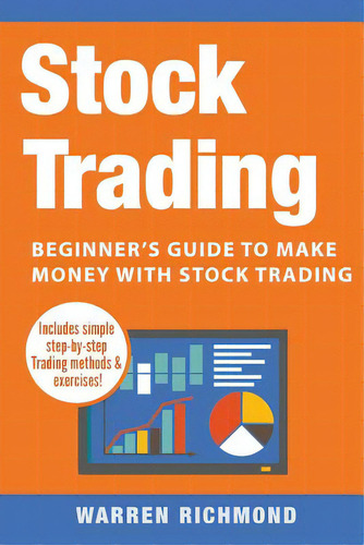 Stock Trading: Beginner's Guide To Make Money With Stock Trading, De Richmond, Warren., Vol. 1. Editorial Createspace, Tapa Blanda En Inglés