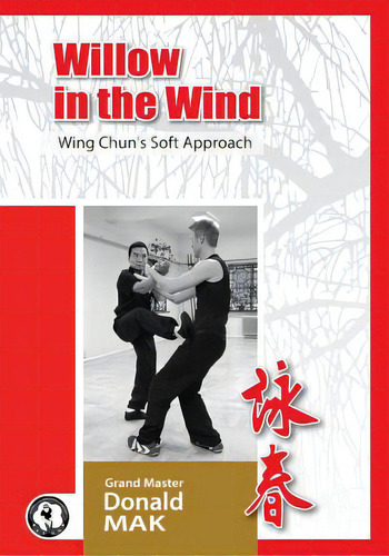 Willow In The Wind: Wing Chun's Soft Approach, De Cucu, Claudiu., Vol. 1. Editorial Createspace, Tapa Blanda En Inglés