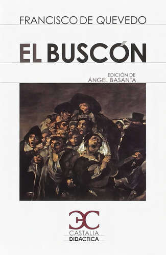 El Buscãâ³n., De Quevedo, Francisco De., Vol. 1. Editorial Castalia Ediciones, Tapa Blanda, Edición Edición De Ángel Basanta En Español, 2017