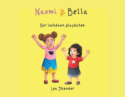 Libro Naomi And Bella : Our Lockdown Playdates - Lea Sken...