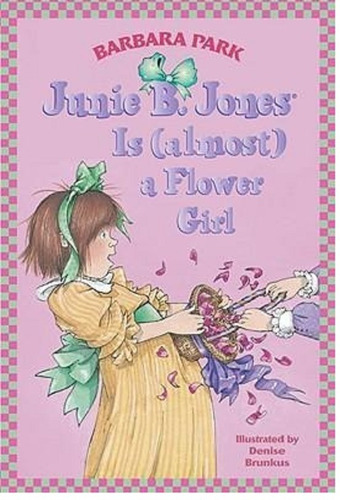 Junie B. Jones Is (almost) A Flower Girl. Barbara Park